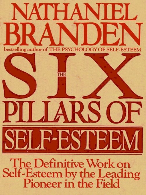 Title details for The Six Pillars of Self-Esteem by Nathaniel Branden - Wait list